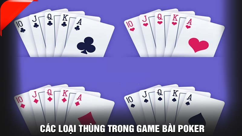 Các loại thùng trong game bài poker